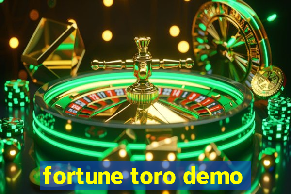 fortune toro demo